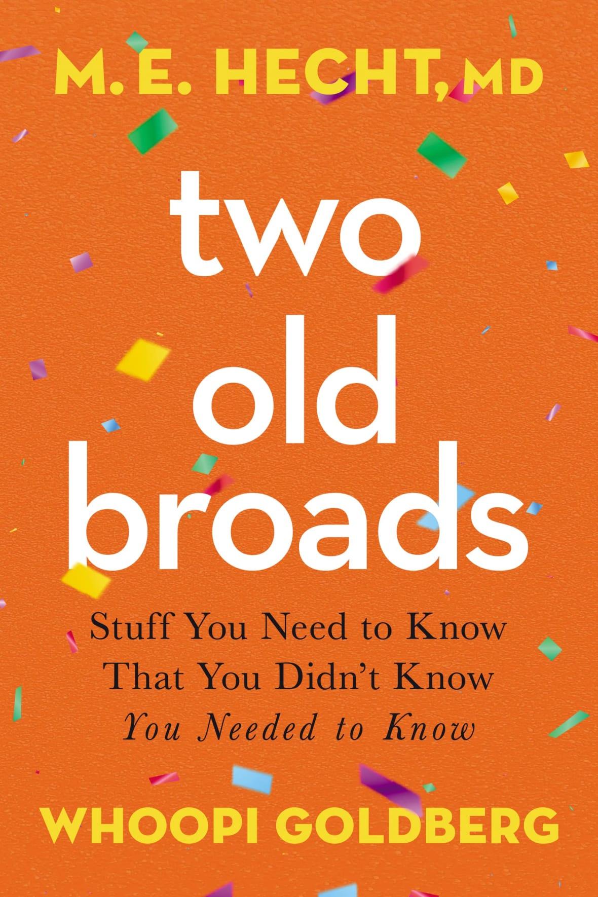 The cover of the book "Two Old Broads” by Dr. M.E. Hecht and Whoopi Goldberg
