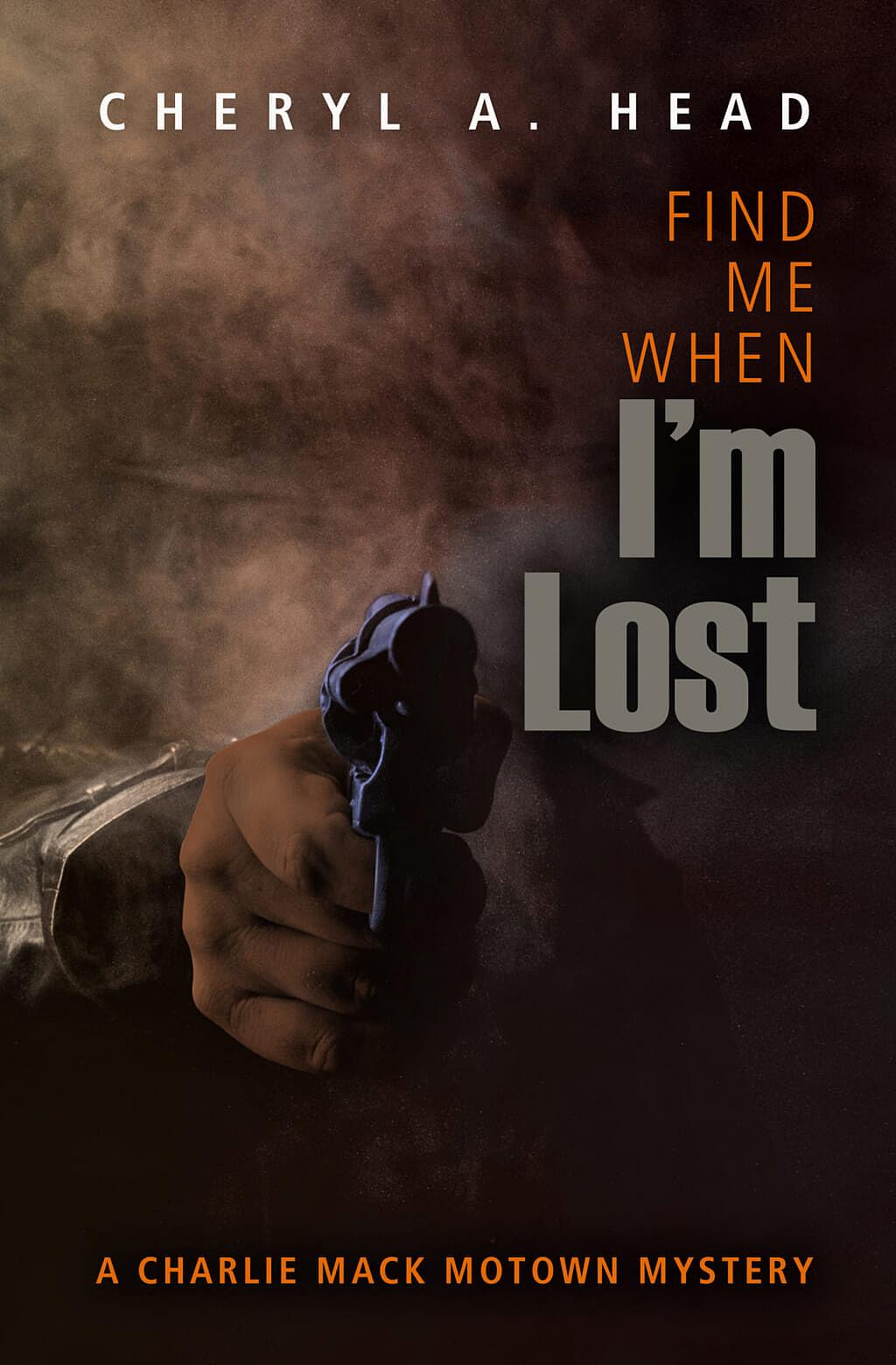 Cover of "Find Me When I’m Lost" by Cheryl A. Head