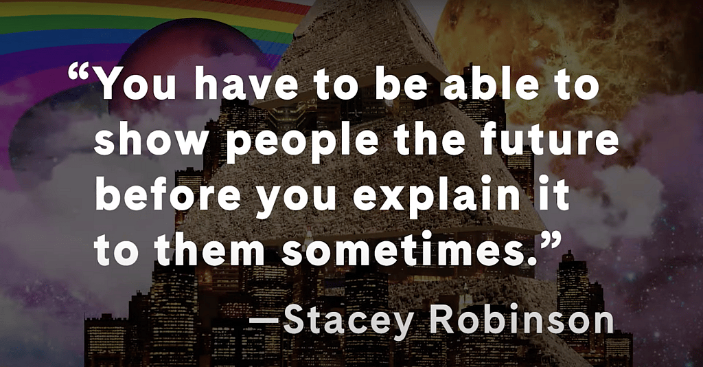 City and rainbow with the words "You have to be able to show people the future before you explain it to them sometimes"