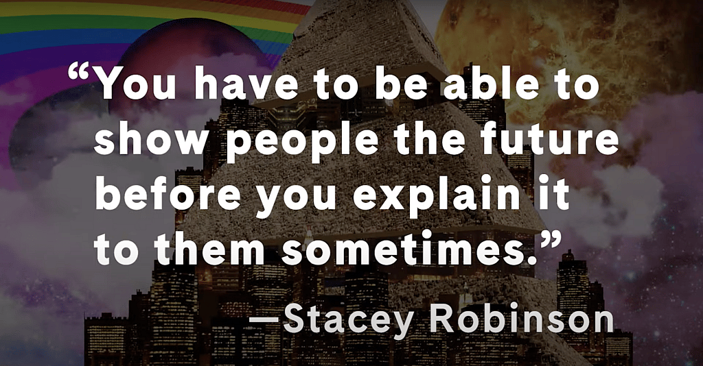 City and rainbow with the words "You have to be able to show people the future before you explain it to them sometimes"