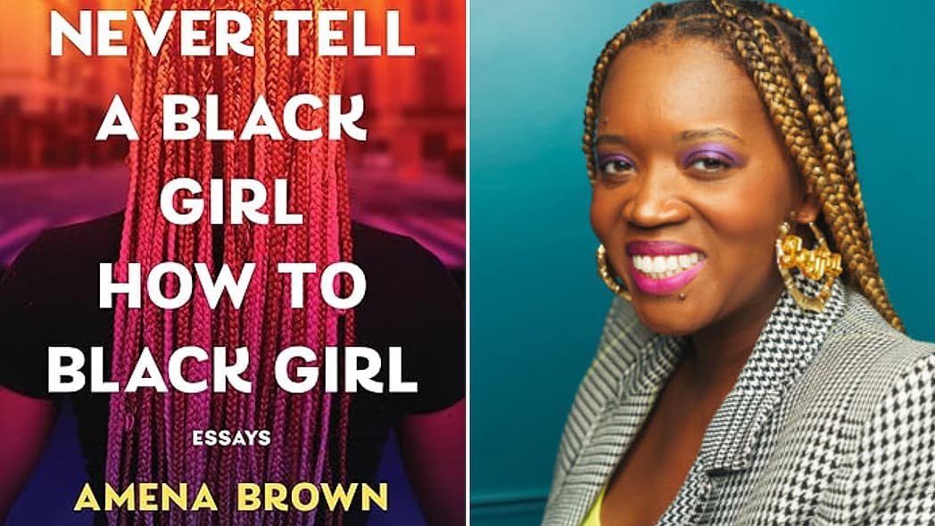 Amena brown, Never Tell a Black Girl How to Black Girl, Never Tell a Black Girl How to Black Girl book, Never Tell a Black Girl How to Black Girl Amena Brown theGrio.com