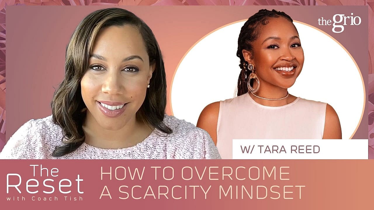 scarcity mindset career Coach Tish theGrio.com