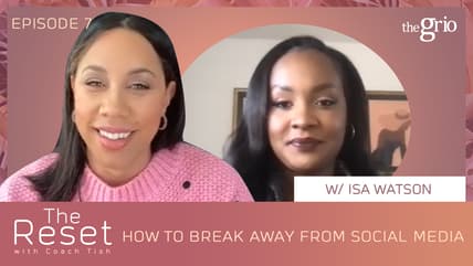 The Reset with Coach Tish Ep. 7 theGrio.com