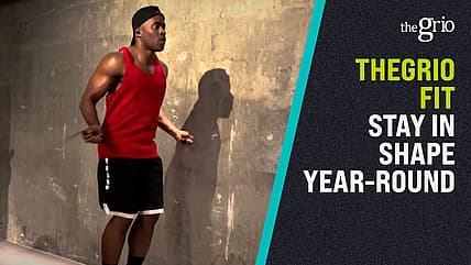 theGrio Fit, Stay in Shape, fitness theGrio.com