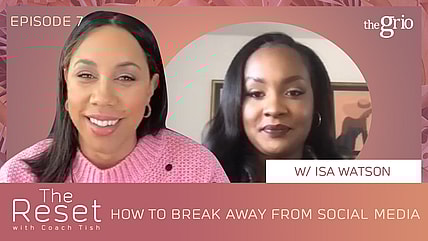The Reset with Coach Tish Ep. 7 theGrio.com