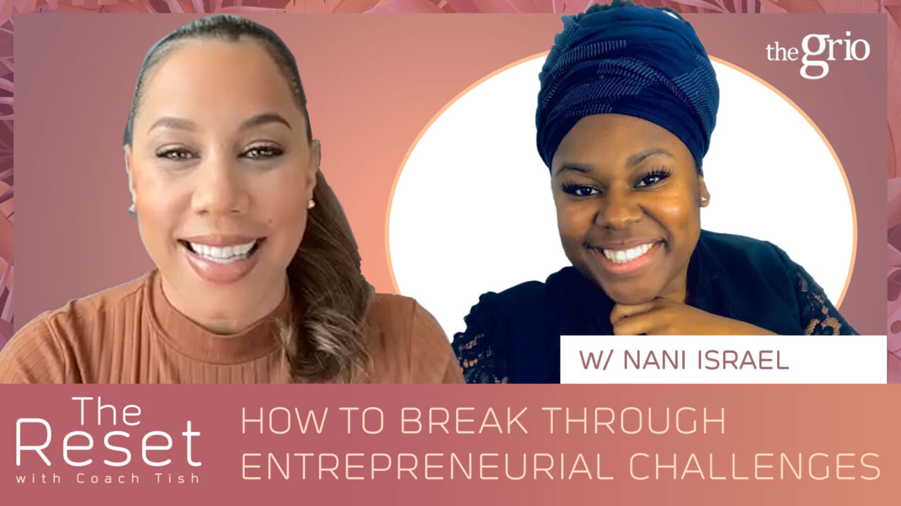 Entrepreneurship Reset with Coach Tish theGrio.com