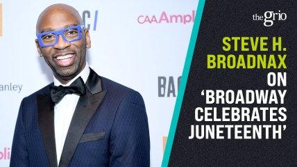 Watch: Steve H. Broadnax on celebrating Juneteenth through Broadway