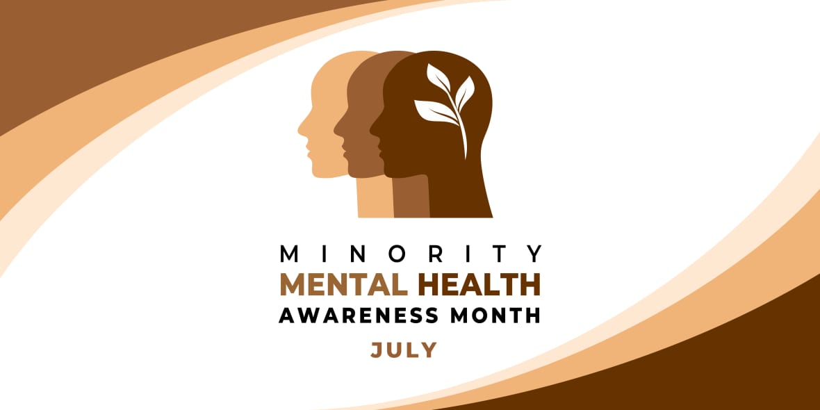 July is National Minority Mental Health Awareness Month.
